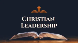 CF588 – Christian Leadership – Principles and Practice