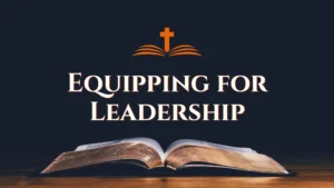 CF589 – Equipping For Leadership