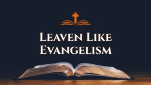 CF405 – Leaven Like Evangelism